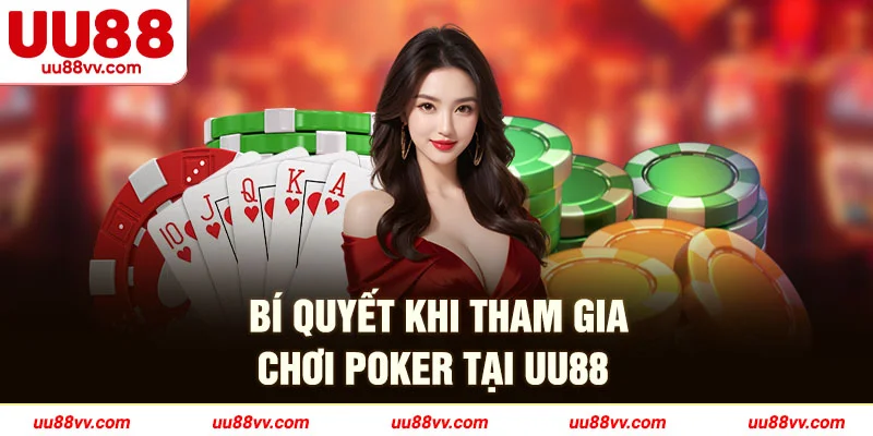 Bí quyết khi tham gia chơi poker tại UU88