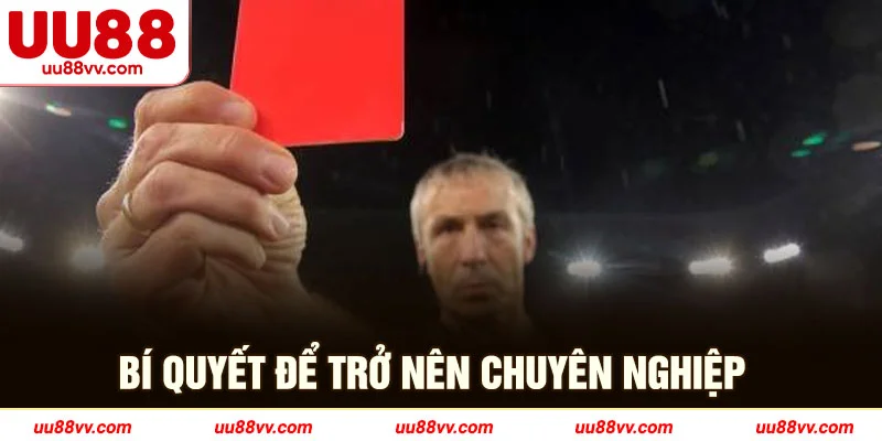 Bí quyết để trở nên chuyên nghiệp