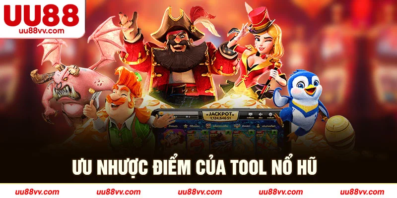 Ưu nhược điểm của tool nổ hũ