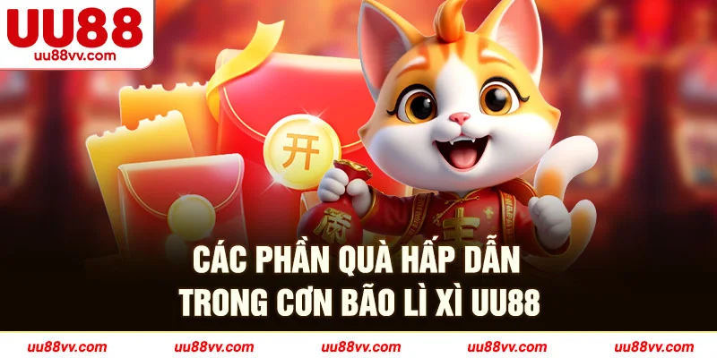 Các phần quà hấp dẫn trong cơn bão lì xì UU88
