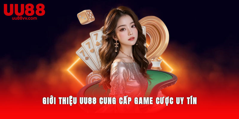 Giới thiệu UU88 với sòng casino đỉnh cao