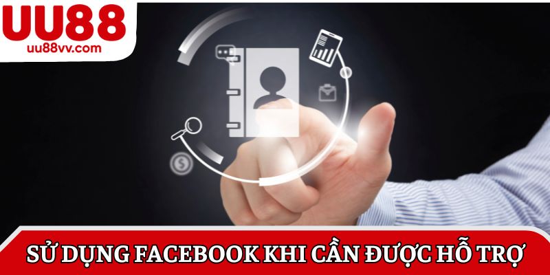 Sử dụng Facebook khi cần được hỗ trợ